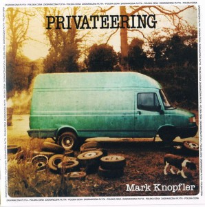 KNOPFLER, MARK - PRIVATEERING (PL)