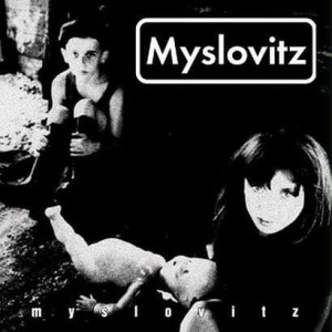 MYSLOVITZ - MYSLOVITZ