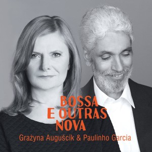 AUGUŚCIK, GRAŻYNA & GARCIA PAULINHO - BOSSA E OUTRAS NOVA
