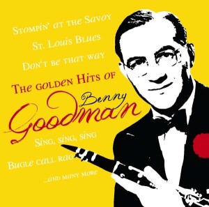 GOODMAN, BENNY - THE GOLDEN HITS OF BENNY