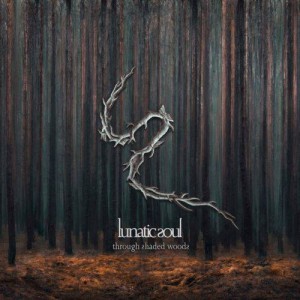 LUNATIC SOUL - THROUGH SHADED WOODS