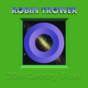 TROWER, ROBIN - 20TH CENTURY BLUES