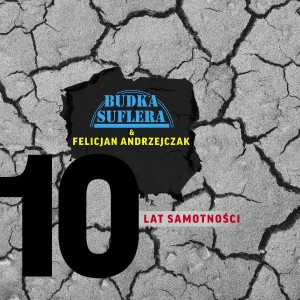 BUDKA SUFLERA & FELICJAN ANDRZEJCZAK - 10 LAT SAMOTNOŚCI