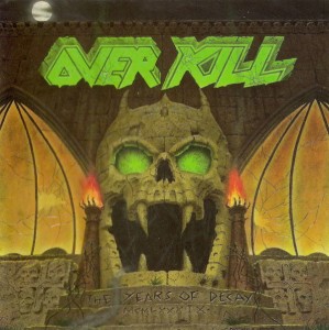 OVERKILL - THE YEARS OF DECAY