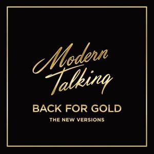MODERN TALKING - BACK FOR GOLD - THE NEW VERSIONS