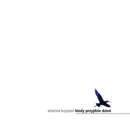 ANTONINA-KRZYSZTON-KIEDY-PRZYJDZIE-DZIEN-CD.jpg