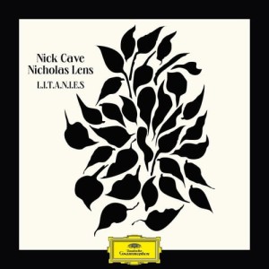 CAVE, NICK & NICHOLAS LENS - LITANIES