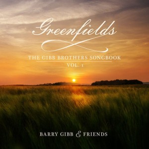 GIBB, BARRY - GREENFIELDS: THE GIBB BROTHERS' SONGBOOK