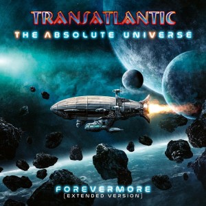 TRANSATLANTIC - THE ABSOLUTE UNIVERSE - FOREVERMORE (EXTENDED VERSION)