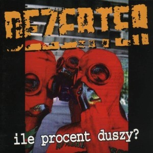 DEZERTER - ILE PROCENT DUSZY?