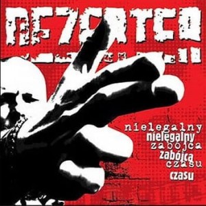 DEZERTER - NIELEGALNY ZABÓJCA CZASU