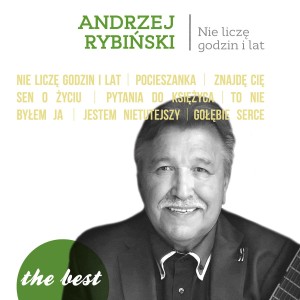RYBIŃSKI, ANDRZEJ - THE BEST - NIE LICZĘ GODZIN I LAT