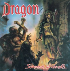 DRAGON - SCREAM OF DEATH (REMASTERED/BONUS TRACKS)