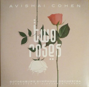 COHEN, AVISHAI - TWO ROSES
