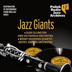 VARIOUS - JAZZ GIANTS (DUKE ELLINGTON & BENNY GOODMAN) POLISH RADIO JAZZ ARCHIVES VOL.17
