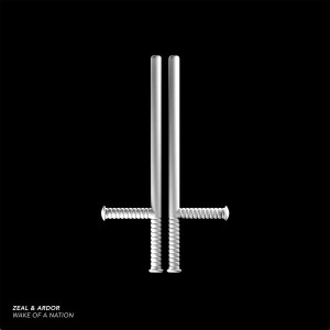 ZEAL AND ARDOR - WAKE OF A NATION