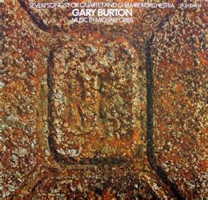 BURTON, GARY - SEVEN SONGS FOR QUARTET AND CHAMBER