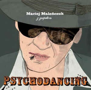 MALENCZUK, MACIEJ Z ZESPOLEM PSYCHODANCING - PSYCHODANCING