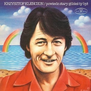 KLENCZON, KRZYSZTOF - POWIEDZ STARY GDZIES TY BYL
