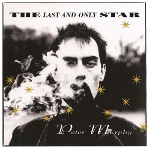 MURPHY, PETER - THE LAST AND ONLY STAR (RARITIES)(GOLD VINYL)