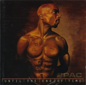 2PAC - UNTIL THE END OF TIME