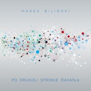 BILIŃSKI, MAREK - PO DRUGIEJ STRONIE ŚWITAŁA