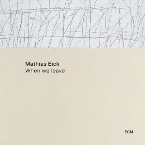 EICK, MATHIAS - WHEN WE LEAVE