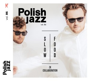 ZK COLLABORATION - SLOW FOOD (POLISH JAZZ VOL. 86)
