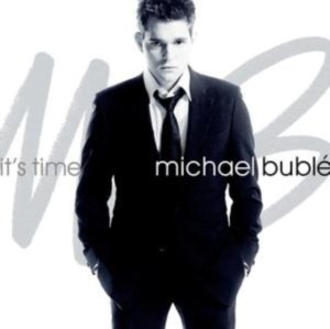 BUBLE, MICHAEL - IT'S TIME