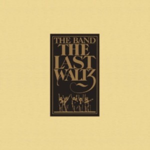BAND, THE - THE LAST WALTZ