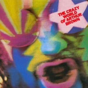 BROWN, ARTHUR - THE CRAZY WORLD OF ARTHUR BROWN