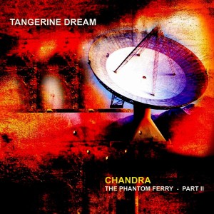 TANGERINE DREAM - CHANDRA THE PHANTOM FERRY PART 2