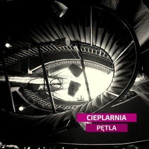 CIEPLARNIA - PĘTLA