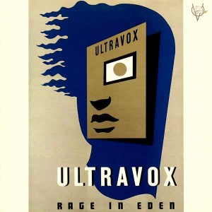 ULTRAVOX - RAGE IN EDEN (2008 DIGITAL REMASTER)