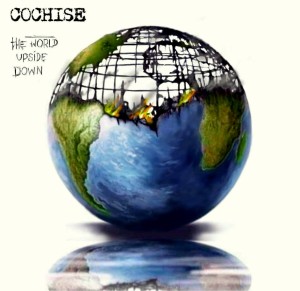 COCHISE - THE WORLD UPSIDE DOWN (Z AUTOGRAFAMI)