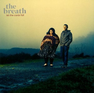 BREATH, THE - LET THE CARDS FALL