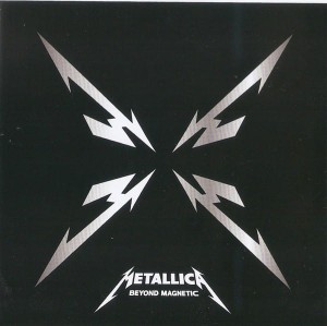 METALLICA - BEYOND MAGNETIC