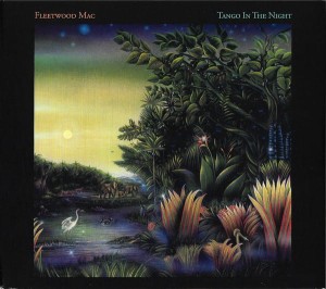 FLEETWOOD MAC - TANGO IN THE NIGHT (EXPANDED)