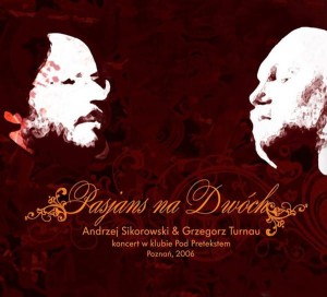 SIKOROWSKI, ANDRZEJ & GRZEGORZ TURNAU - PASJANS NA DWOCH (DIGIPACK)