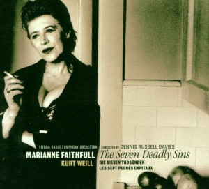 FAITHFULL, MARIANNE - KURT WEILL: THE SEVEN DEADLY SINS