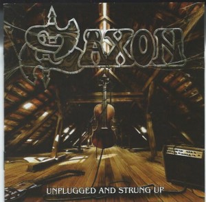 SAXON - UNPLUGGED AND STRUNG UP