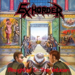EXHORDER - SLAUGHTER IN THE VATICAN
