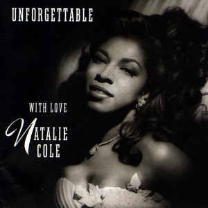 COLE, NATALIE - UNFORGETABLE...WITH LOVE