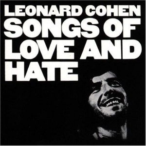 COHEN, LEONARD - SONGS OF LOVE AND HATE