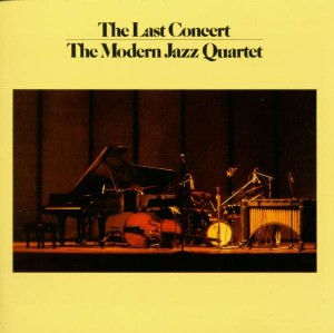 MODERN JAZZ QUARTET, THE - LAST CONCERT