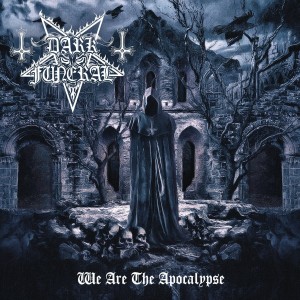 DARK FUNERAL - WE ARE THE APOCALYPSE