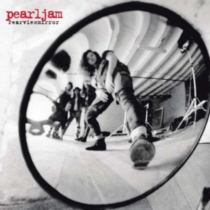 PEARL JAM - REARVIEWMIRROR (GREATEST HITS 1991-2003) VOL.1