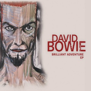 BOWIE, DAVID - BRILLIANT ADVENTURE (RSD 2022)