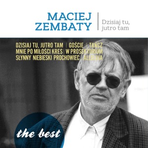 ZEMBATY, MACIEJ - THE BEST DZISIAJ TU, JUTRO TAM