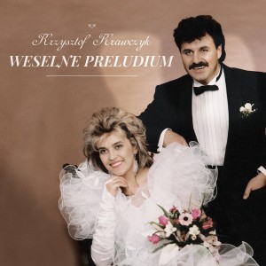 KRAWCZYK, KRZYSZTOF - WESELNE PRELUDIUM